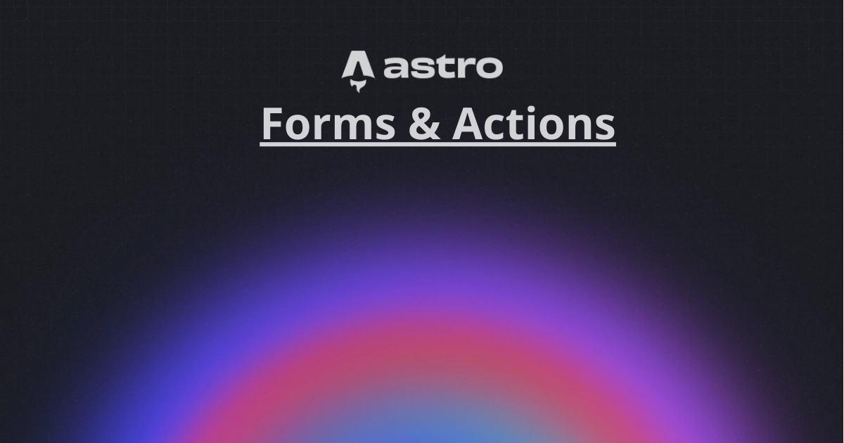 Ilustración de Astro Actions y Formularios
